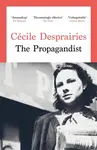 The Propagandist - Cecile Desprairies