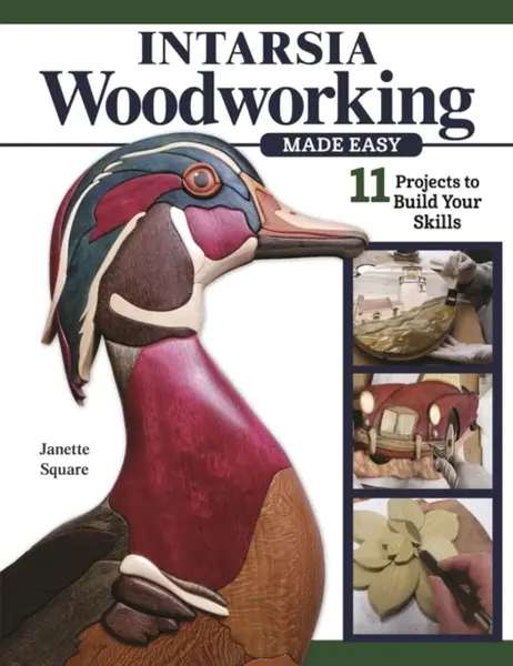 Intarsia Woodworking Made Easy - Janette Square