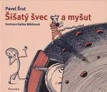 Šišatý švec a myšut - Pavel Šrut, Galina Miklínová