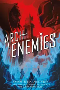 Archenemies - Marissa Meyer