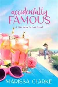 Accidentally Famous - Marissa Clarke