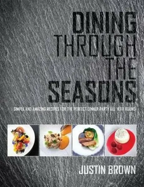 Dining Through the Seasons - Justin Brown