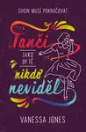 Tanči, jako by tě nikdo neviděl (poškozená) - Vanessa Jones