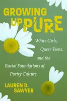 Growing Up Pure - Lauren D. Sawyer