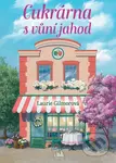 Cukrárna s vůní jahod - Laurie Gilmore