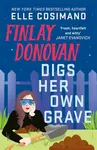 Finlay Donovan Digs Her Own Grave - Elle Cosimano