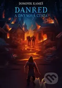 Danred a onyxová cesta - Dominik Kameš - kniha z kategorie Pro děti