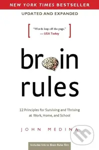 Brain Rules (12 Principles for Surviving and Thriving at Work, Home, and School) - John Medina
