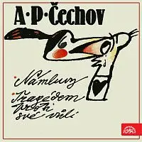 Různí interpreti – Čechov: Námluvy, Tragédem proti své vůli