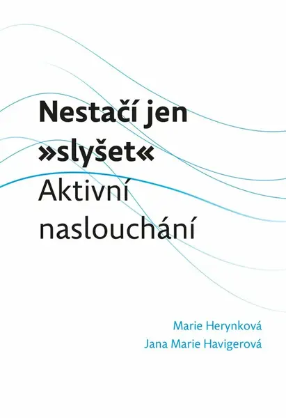 Nestačí jen "slyšet" - Jana Marie Havigerová, Marie Herynková