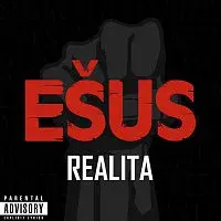 Ešus – Realita