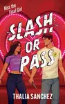 Slash or Pass - Thalia Sanchez