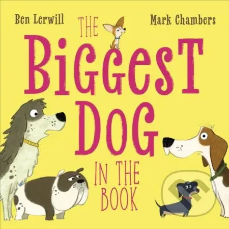 The Biggest Dog in the Book - Ben Lerwill - kniha z kategorie Pro děti