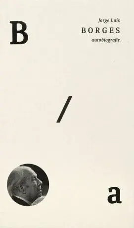 Autobiografie - Jorge Luis Borges