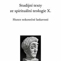 Studijní texty ze spirituální teologie X. - Marjolaine Dupuy, F. Rouleau, B. Weissmahr, Juliána z Norwiche