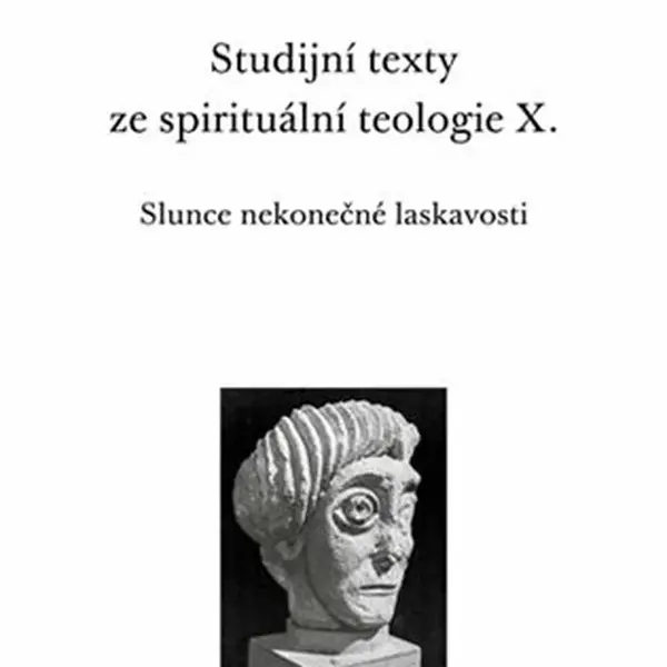 Studijní texty ze spirituální teologie X. - Marjolaine Dupuy, F. Rouleau, B. Weissmahr, Juliána z Norwiche