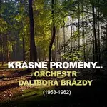 Smyčcový orchestr Dalibora Brázdy – Krásné proměny...