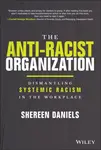 The Anti-Racist Organization - Dr Shereen  Daniels