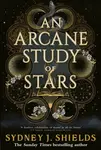 Arcane Study of Stars - Sydney J. Shieldsová