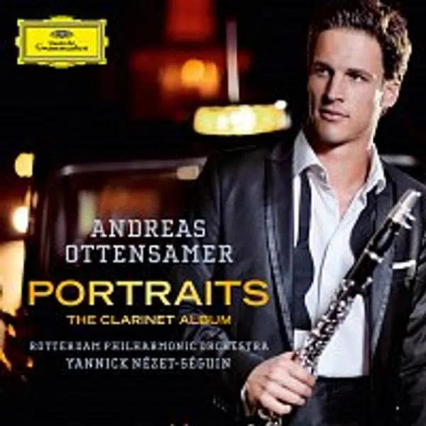 Andreas Ottensamer, Rotterdam Philharmonic Orchestra, Yannick Nézet-Séguin – Portraits - The Clarinet Album