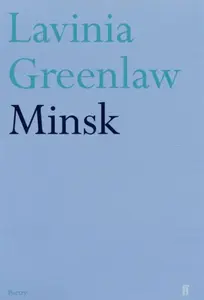 Minsk - Lavinia Greenlaw