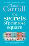 The Secrets of Primrose Square - Claudia Carroll