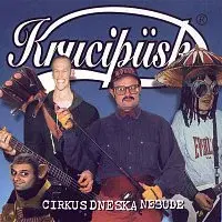 Krucipüsk – Cirkus dneska nebude CD