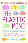 The Plastic Mind - Sharon Begley