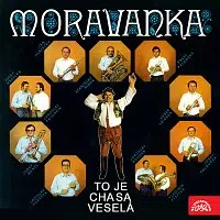 Moravanka Jana Slabáka – Moravanka To je chasa veselá