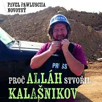 David Matásek – Novotný: Proč Alláh stvořil kalašnikov