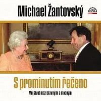 Michael Žantovský – Žantovský: S prominutím řečeno