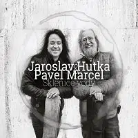 Jaroslav Hutka, Pavel Marcel – Sklenice vody