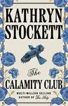 Calamity Club - Kathryn Stockettová