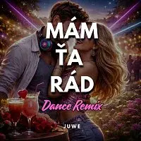 Juwe – Mám Ťa Rád (Dance Remix)