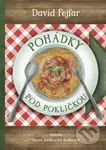 Pohádky pod pokličkou - David Fejfar, Tereza Kaňkovská Kučerová (ilustrátor)