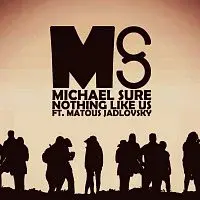 Michael Sure – Nothing Like Us - Single
