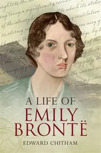 A Life of Emily Bronte - Edward Chitham