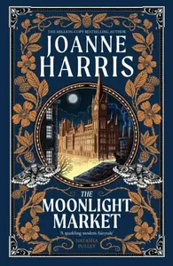 The Moonlight Market - Joanne Harrisová