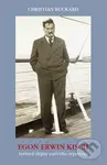 Egon Erwin Kisch - Christian Buckard