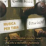Musica per tibia – Aj, radost velikou zvěstuji vám - České a moravské pastorely CD