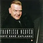 František Nedvěd – Když ohně zaplanou