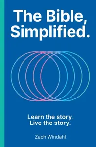 The Bible, Simplified - Zach Windahl