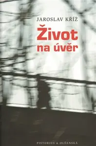 Život na úvěr - Jaroslav Kříž