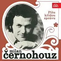 Milan Černohouz – Píšu křídou zprávu