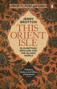This Orient Isle - Jerry Brotton
