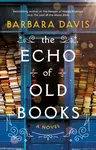 The Echo of Old Books - Barbara Davis