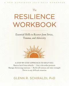 The Resilience Workbook - Glenn R. Schiraldi