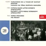 Různí interpreti – Klusák: Variace na téma Gustava Mahlera - Fišer: Patnáct listů podle Dürerovy apokalypsy - Feld: Tři fresky