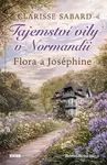 Tajemství vily v Normandii Flora a Joséphine - Clarisse Sabard