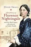 A Brief History of Florence Nightingale - Mr Hugh Small